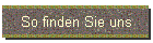 So finden Sie uns