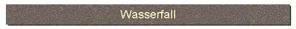 Wasserfall