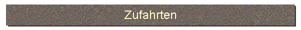 Zufahrten